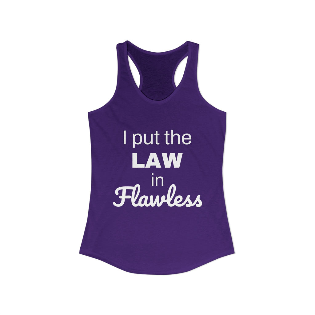 Law in Flawless Racerback Tank