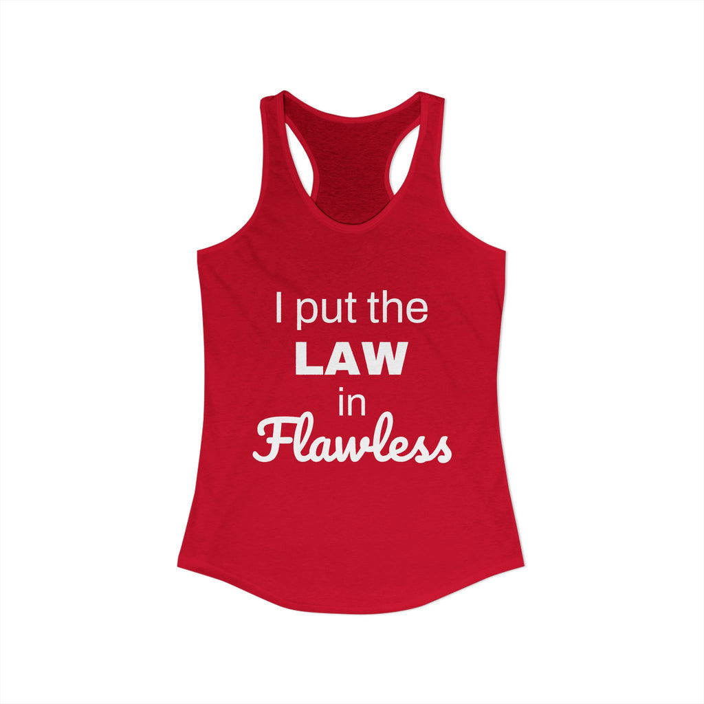 Law in Flawless Racerback Tank