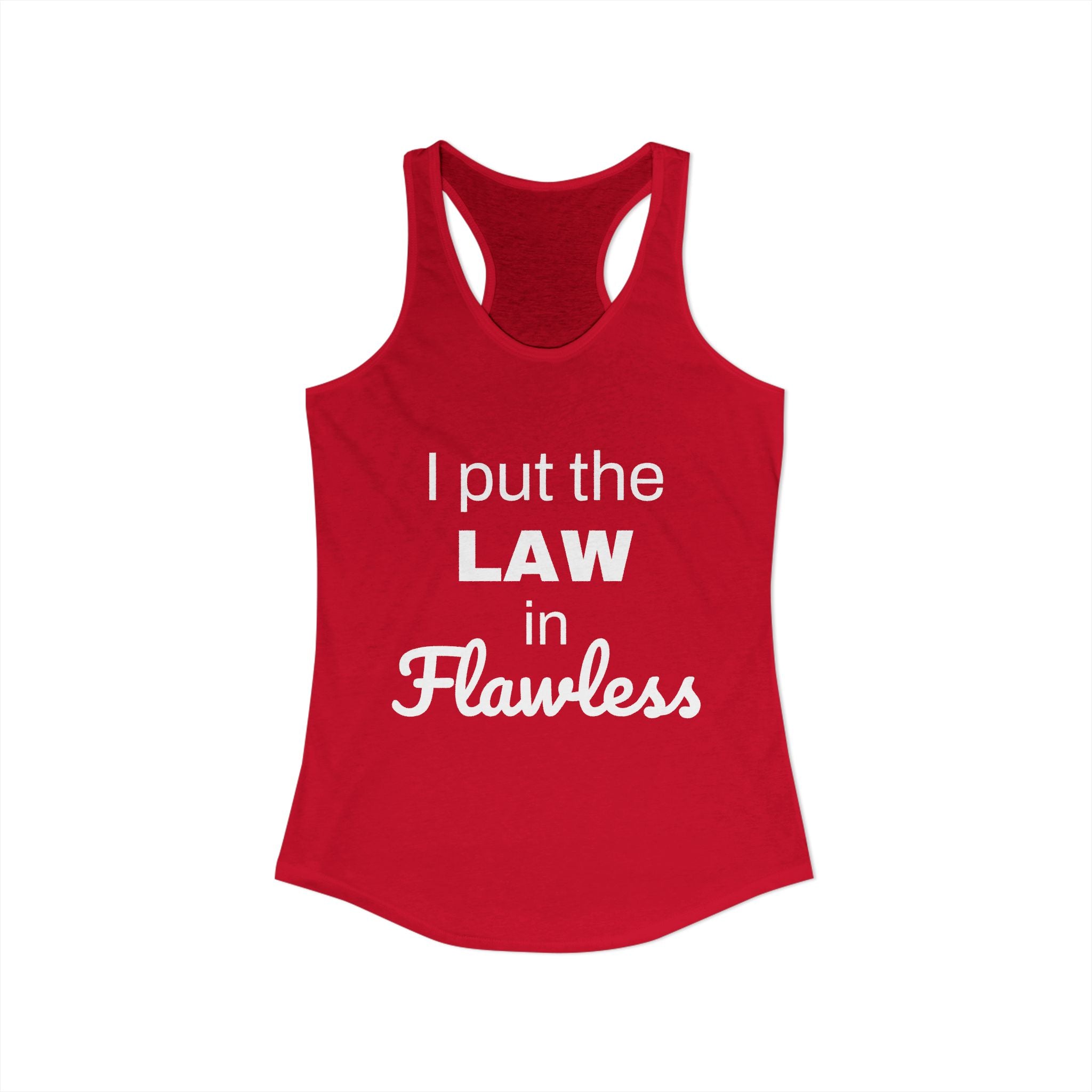 Law in Flawless Racerback Tank
