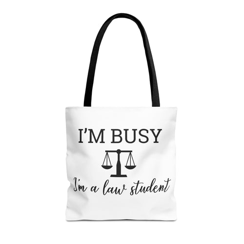 "I'm Busy I'm a Law Student" Tote Bag