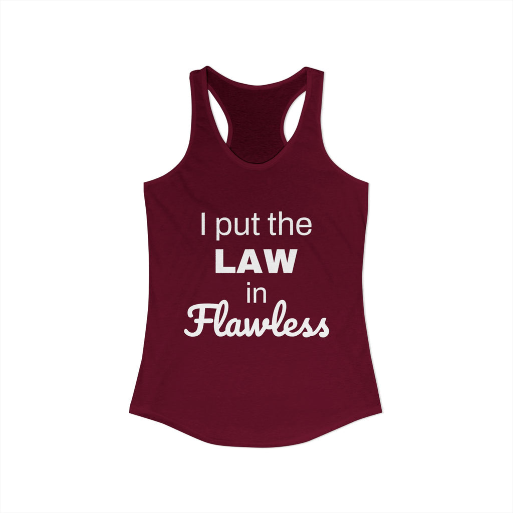 Law in Flawless Racerback Tank