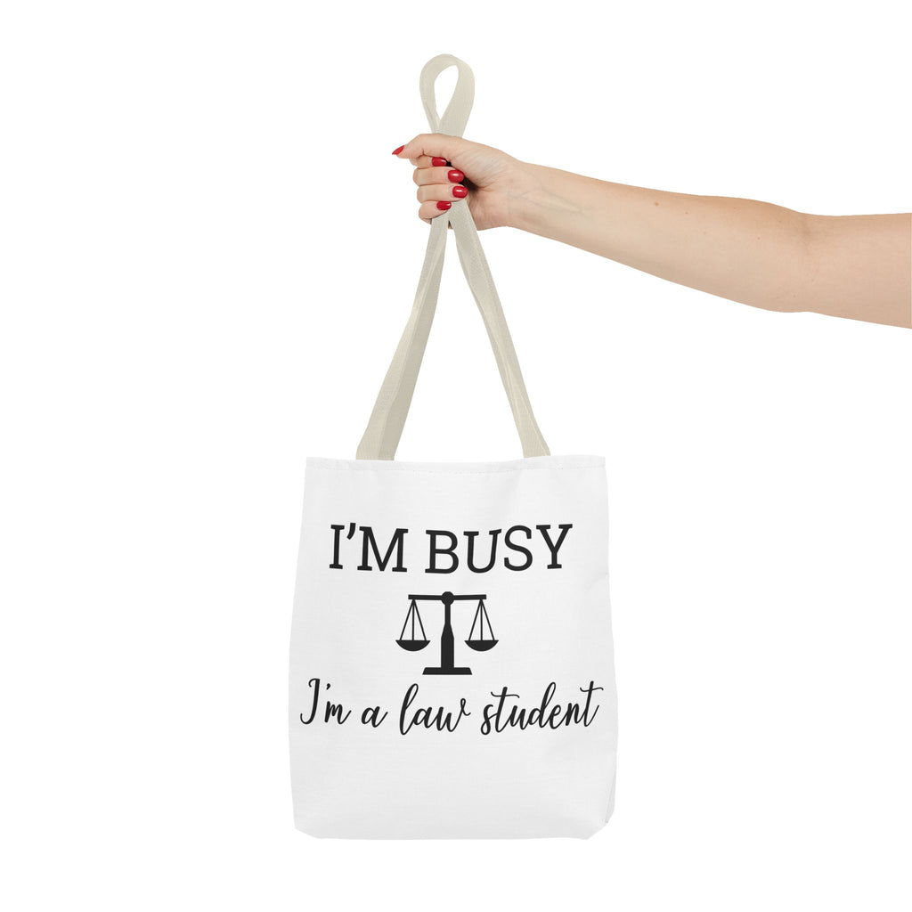 "I'm Busy I'm a Law Student" Tote Bag